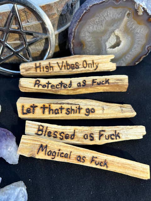 Hand Burned Palo Santo- The F%$# Collection (nsfw)